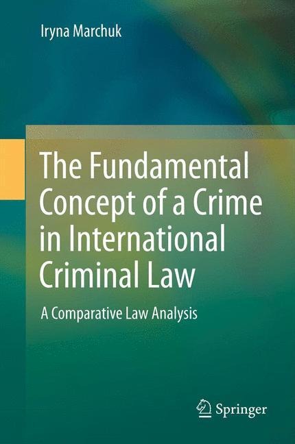 The Fundamental Concept of Crime in International Criminal Law: A Comparative Law Analysis