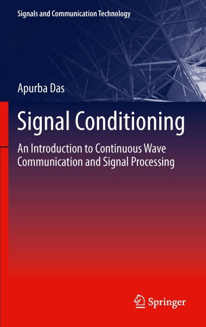 Signal Conditioning: An Introduction to Continuous Wave Communication and Signal Processing