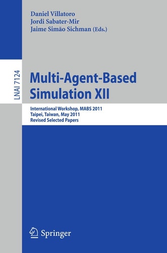 Multi-Agent-Based Simulation XII International Workshop, MABS 2011, Taipei, Taiwan, May 2-6, 2011, Revised Selected Papers