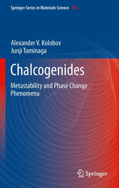 Chalcogenides: Metastability and Phase Change Phenomena