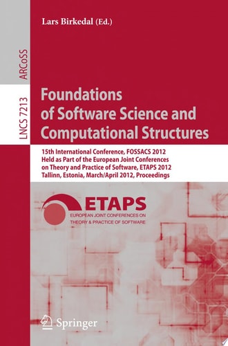 Foundations of Software Science and Computational Structures 15th International Conference, FOSSACS 2012, Held as Part of the European Joint Conferences on Theory and Practice of Software, ETAPS 2012, Tallinn, Estonia, March 24 -- April 1, 2012, Proceedin