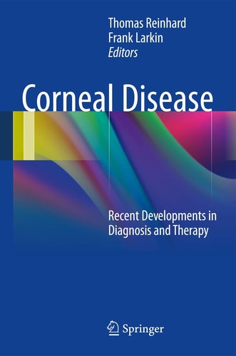 Corneal Disease Recent Developments in Diagnosis and Therapy