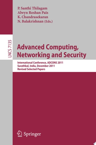 Advanced Computing, Networking and Security International Conference, ADCONS 2011, Surathkal, India, December 16-18, 2011, Revised Selected Papers