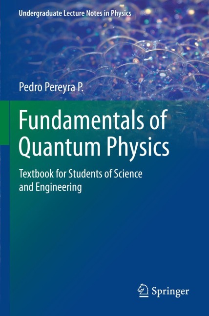 Fundamentals of Quantum Physics: Textbook for Students of Science and Engineering