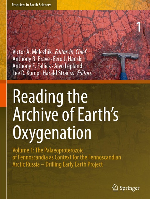 Reading the Archive of Earths Oxygenation: Volume 1: The Palaeoproterozoic of Fennoscandia as Context for the Fennoscandian Arctic Russia - Drilling Early Earth Project