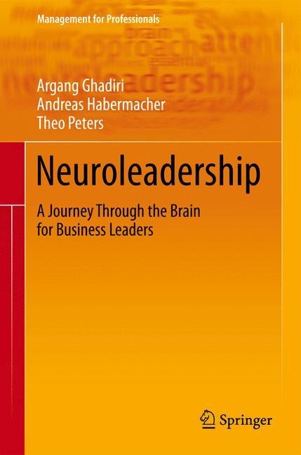 Neuroleadership: A Journey Through the Brain for Business Leaders
