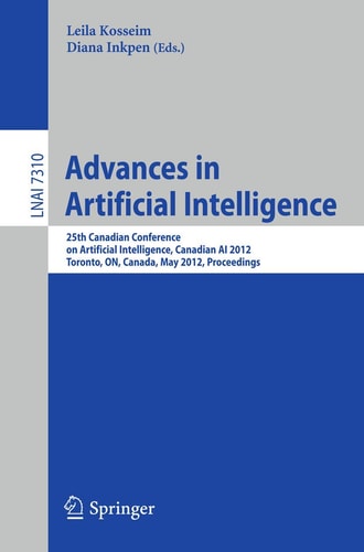 Advances in Artificial Intelligence 25th Canadian Conference on Artificial Intelligence, Canadian AI 2012, Toronto, ON, Canada, May 28-30, 2012, Proceedings