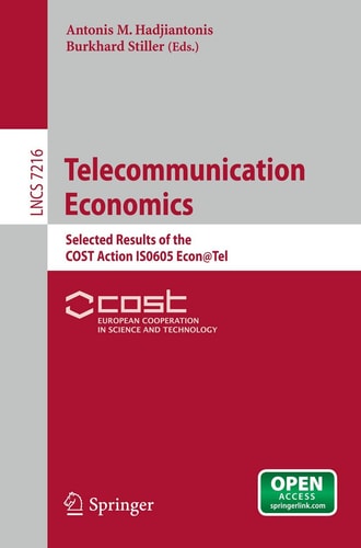 Telecommunication Economics Selected Results of the COST Action IS0605 Econ@Tel