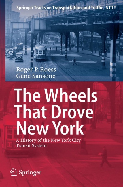 The Wheels That Drove New York: A History of the New York City Transit System