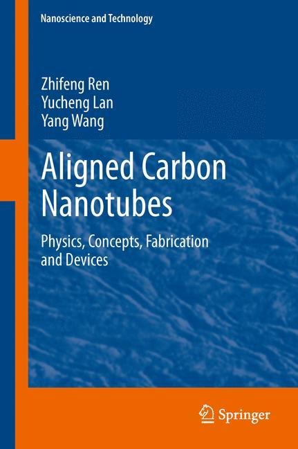 Aligned Carbon Nanotubes: Physics, Concepts, Fabrication and Devices