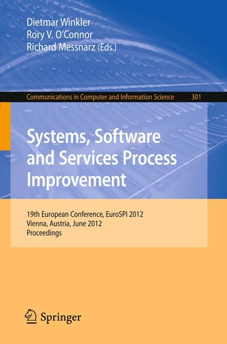 Systems, Software and Services Process Improvement 19th European Conference, EuroSPI 2012, Vienna, Austria, June 25-27, 2012. Proceedings