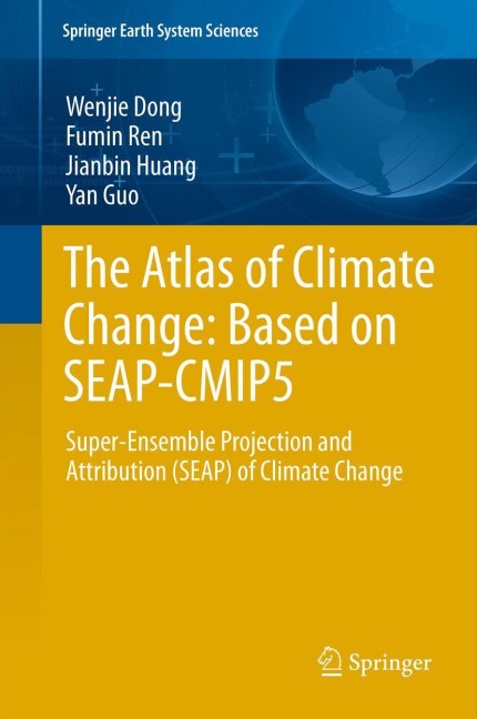 The Atlas of Climate Change: Based on SEAP-CMIP5: Super-Ensemble Projection and Attribution (SEAP) of Climate Change