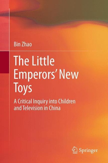 The Little Emperors New Toys: A Critical Inquiry into Children and Television in China