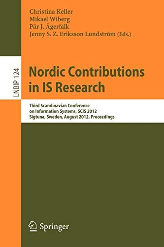 Nordic Contributions in IS Research Third Scandinavian Conference on Information Systems, SCIS 2012, Sigtuna, Sweden, August 17–20, 2012, Proceedings