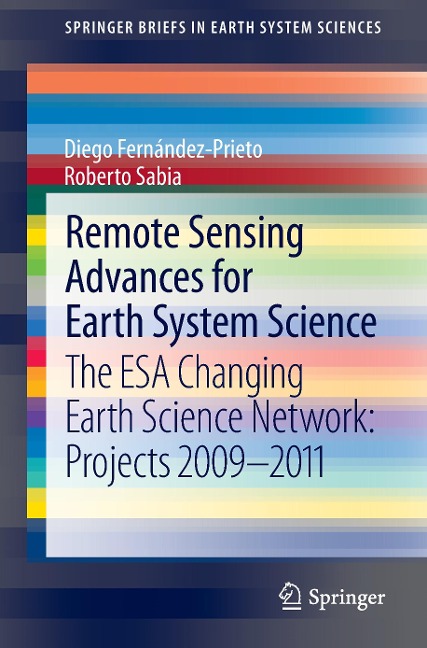 Remote Sensing Advances for Earth System Science: The ESA Changing Earth Science Network: Projects 2009-2011