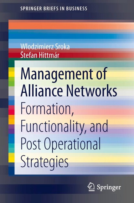 Management of Alliance Networks: Formation, Functionality, and Post Operational Strategies