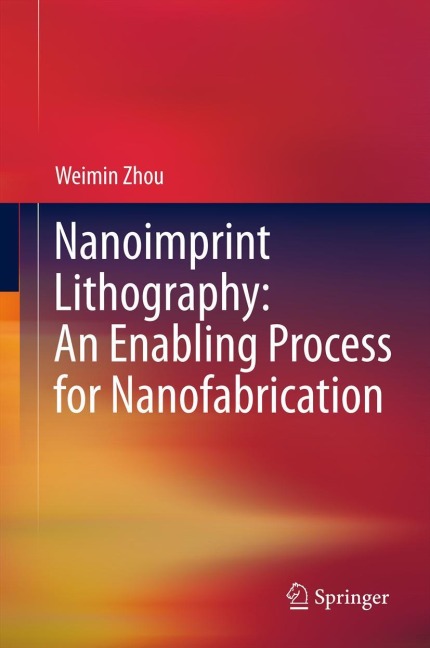 Nanoimprint Lithography: An Enabling Process for Nanofabrication