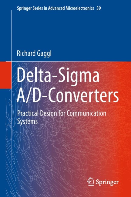 Delta-Sigma A/D-Converters: Practical Design for Communication Systems