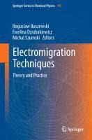 Electromigration Techniques: Theory and Practice