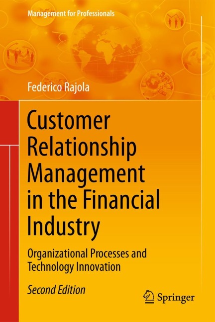 Customer Relationship Management in the Financial Industry: Organizational Processes and Technology Innovation