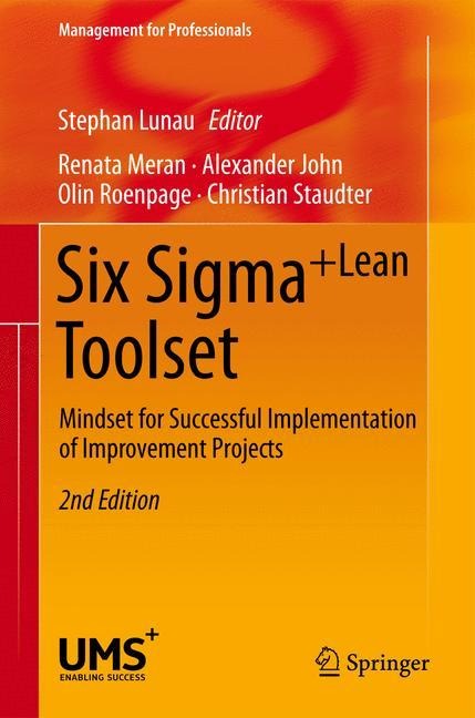 Six Sigma+Lean Toolset: Mindset for Successful Implementation of Improvement Projects