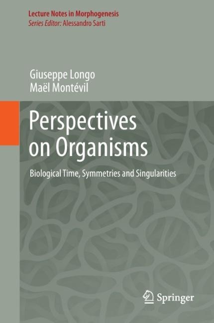 Perspectives on Organisms: Biological time, Symmetries and Singularities