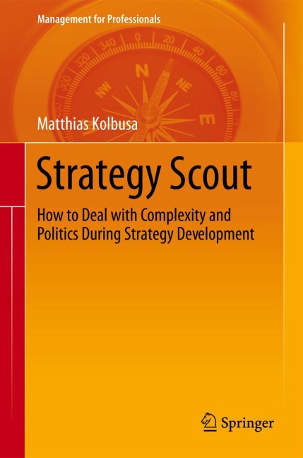 Strategy Scout: How to Deal with Complexity and Politics During Strategy Development