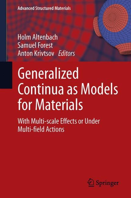 Generalized Continua as Models for Materials: with Multi-scale Effects or Under Multi-field Actions