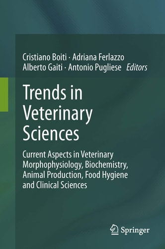 Trends in Veterinary Sciences Current Aspects in Veterinary Morphophysiology, Biochemistry, Animal Production, Food Hygiene and Clinical Sciences