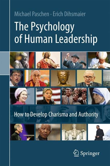 The Psychology of Human Leadership: How To Develop Charisma and Authority