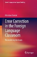 Error Correction in the Foreign Language Classroom: Reconsidering the Issues