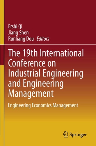 The 19th International Conference on Industrial Engineering and Engineering Management Engineering Economics Management