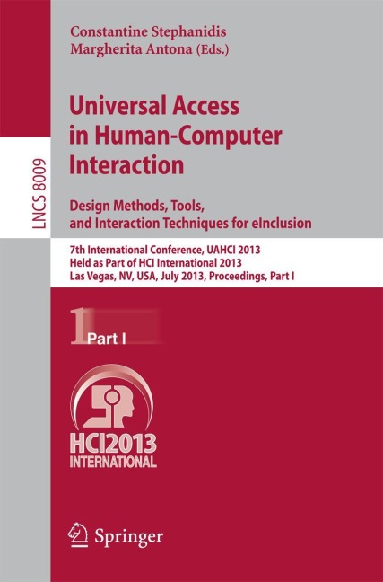 Universal Access in Human-Computer Interaction: Design Methods, Tools, and Interaction Techniques for eInclusion: 7th International Conference, UAHCI 2013, Held as Part of HCI International 2013, Las Vegas, NV, USA, July 21-26, 2013, Proceedings, Part I