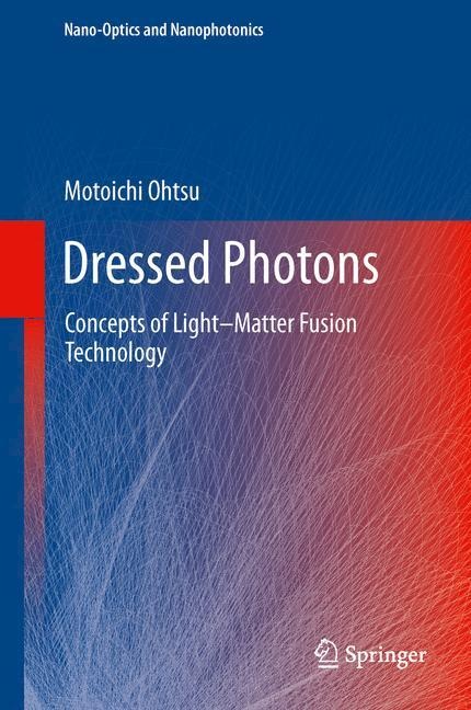 Dressed Photons: Concepts of Light-Matter Fusion Technology