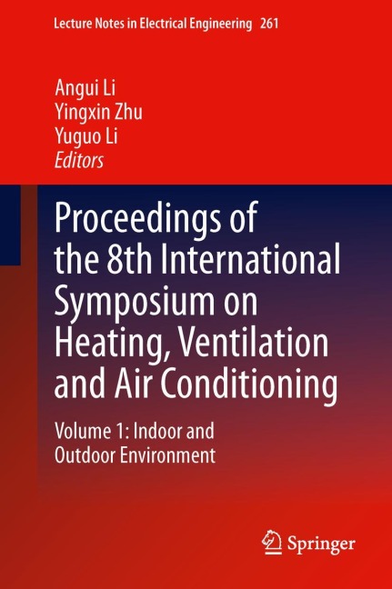 Proceedings of the 8th International Symposium on Heating, Ventilation and Air Conditioning: Volume 1: Indoor and Outdoor Environment
