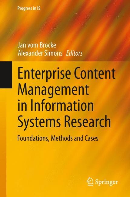 Enterprise Content Management in Information Systems Research: Foundations, Methods and Cases