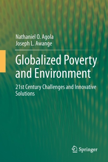 Globalized Poverty and Environment: 21st Century Challenges and Innovative Solutions