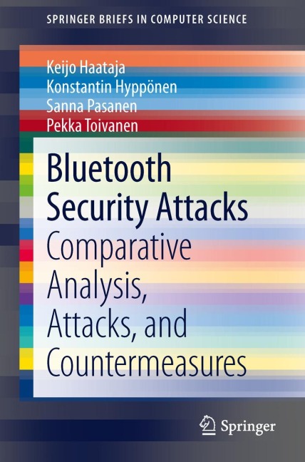 Bluetooth Security Attacks: Comparative Analysis, Attacks, and Countermeasures