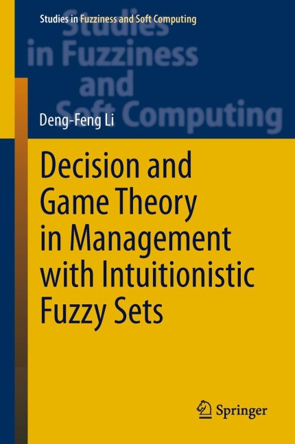 Decision and Game Theory in Management With Intuitionistic Fuzzy Sets