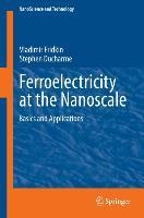 Ferroelectricity at the Nanoscale: Basics and Applications