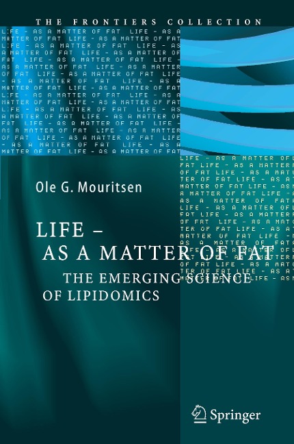 Life - As a Matter of Fat: The Emerging Science of Lipidomics