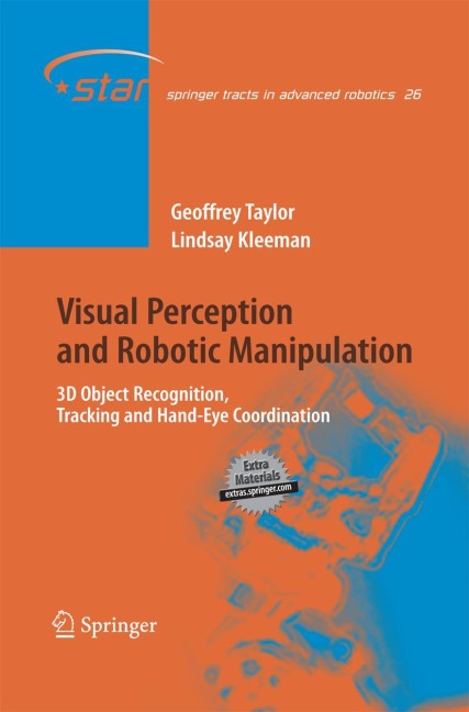 Visual Perception and Robotic Manipulation: 3D Object Recognition, Tracking and Hand-Eye Coordination