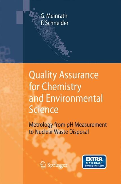 Quality Assurance for Chemistry and Environmental Science: Metrology from pH Measurement to Nuclear Waste Disposal