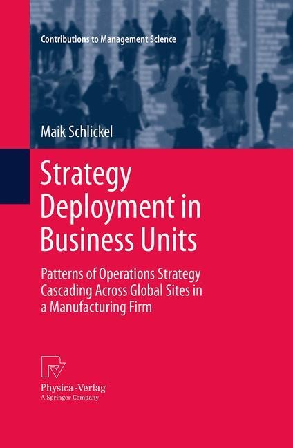 Strategy Deployment in Business Units: Patterns of Operations Strategy Cascading Across Global Sites in a Manufacturing Firm