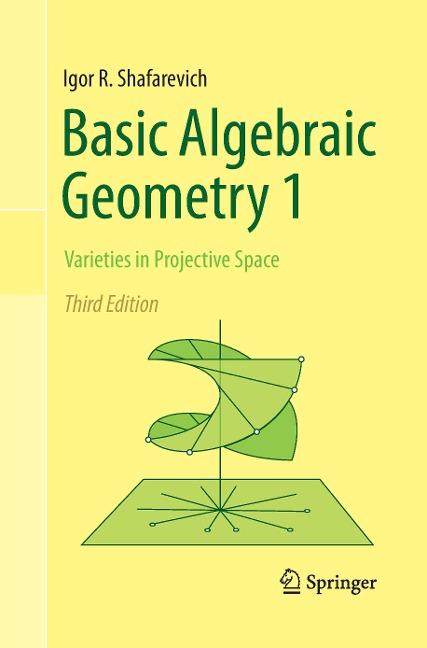 Basic Algebraic Geometry 1: Varieties in Projective Space
