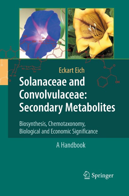 Solanaceae and Convolvulaceae: Secondary Metabolites: Biosynthesis, Chemotaxonomy, Biological and Economic Significance (A Handbook)