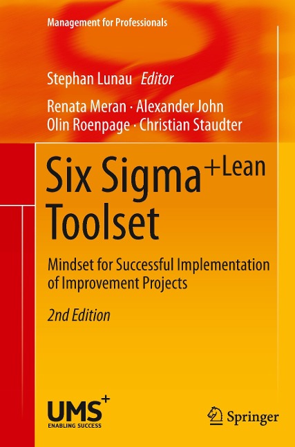 Six Sigma+Lean Toolset: Mindset for Successful Implementation of Improvement Projects