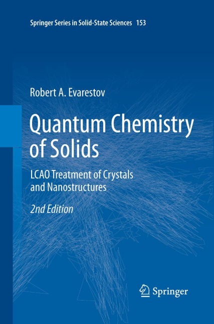 Quantum Chemistry of Solids: LCAO Treatment of Crystals and Nanostructures