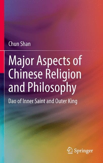 Major Aspects of Chinese Religion and Philosophy: Dao of Inner Saint and Outer King
