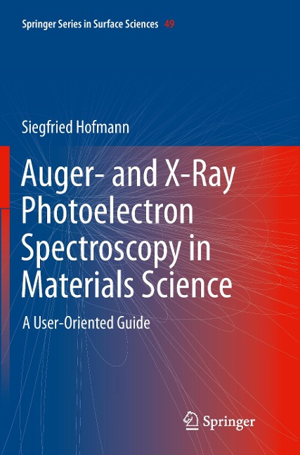Auger- and X-Ray Photoelectron Spectroscopy in Materials Science: A User-Oriented Guide